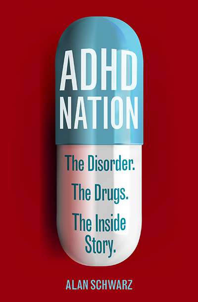 Nick Haslam reviews &#039;ADHD Nation: The disorder. The drugs. The inside story.&#039; by Alan Schwarz