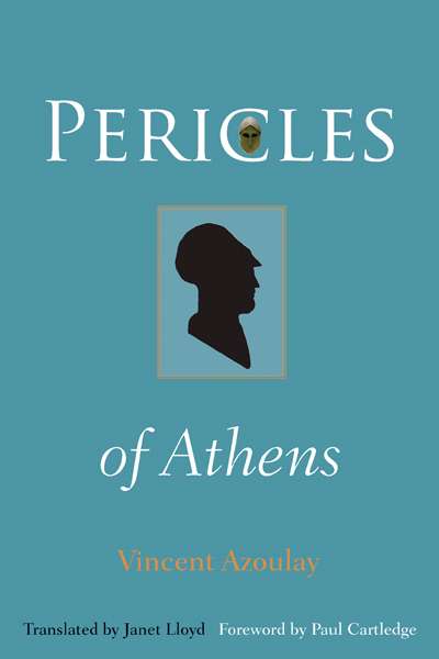 Peter Acton reviews &#039;Pericles of Athens&#039; by Vincent Azoulay translated by Janet Lloyd