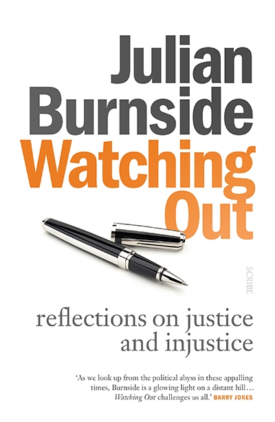 John Eldridge reviews &#039;Watching Out: Reflections on justice and injustice&#039; by Julian Burnside