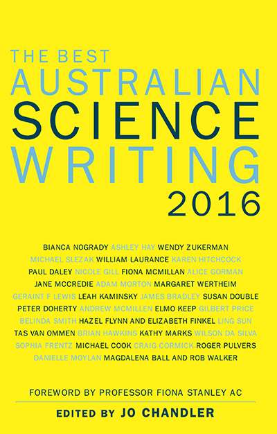 Ian Gibbins reviews &#039;The Best Australian Science Writing 2016&#039; edited by Jo Chandler