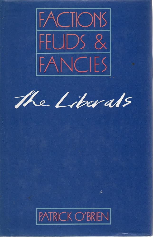 The Liberals – Factions, Feuds and Fancies