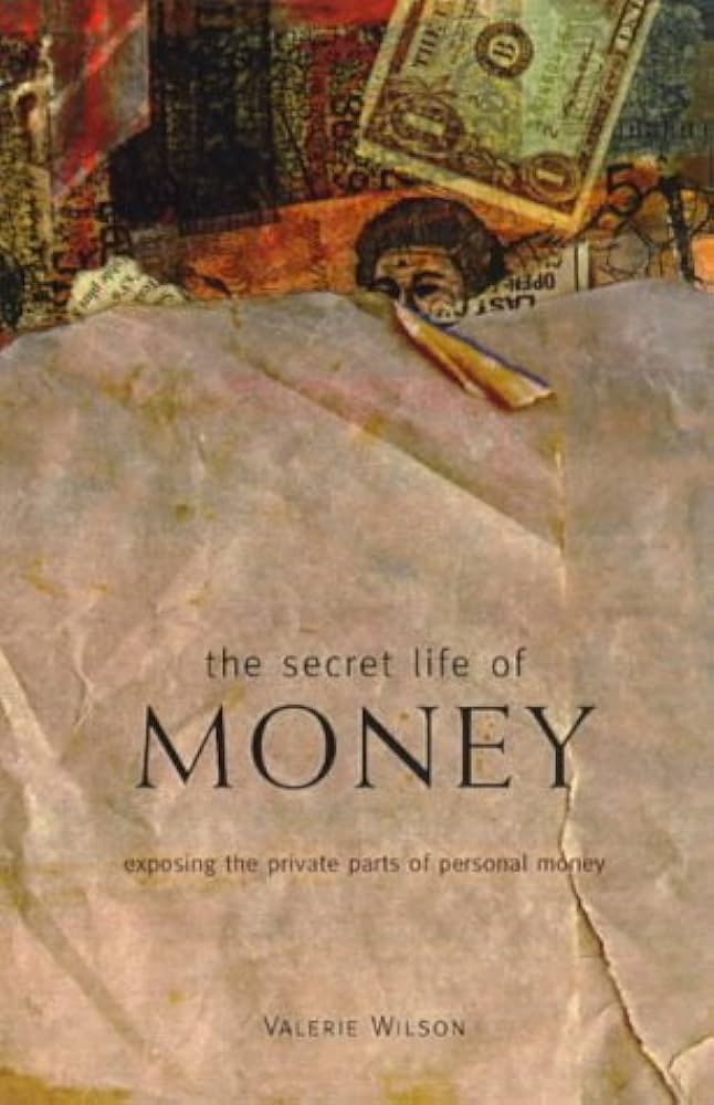 The Secret Life of Money: Exposing the private parts of personal money