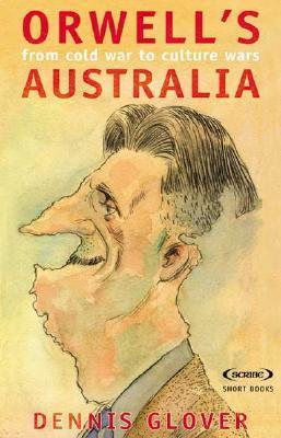 Orwell's Australia: From cold war to culture wars