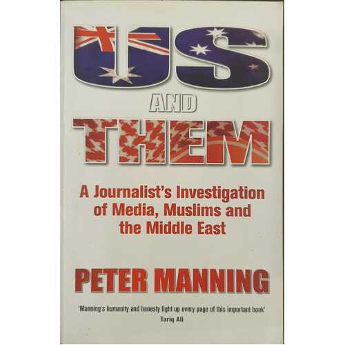 Us and Them: A journalist’s investigation of media, Muslims and the Middle East