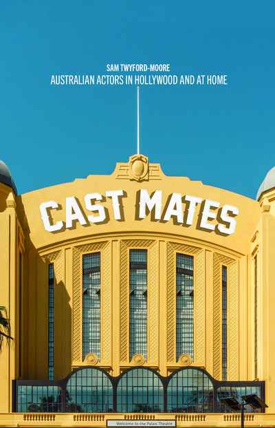 Cast Mates: Australian actors in Hollywood and at home