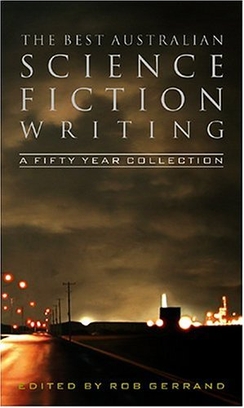 The Best Australian Science Fiction Writing: A fifty-year collection