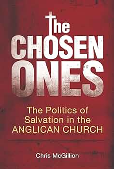 The Chosen Ones: The politics of salvation in the Anglican Church