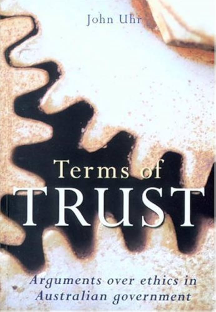 Terms of Trust: Arguments over ethics in Australian government