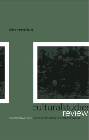 Cultural Studies Review: Desecration vol. 11, no. 1