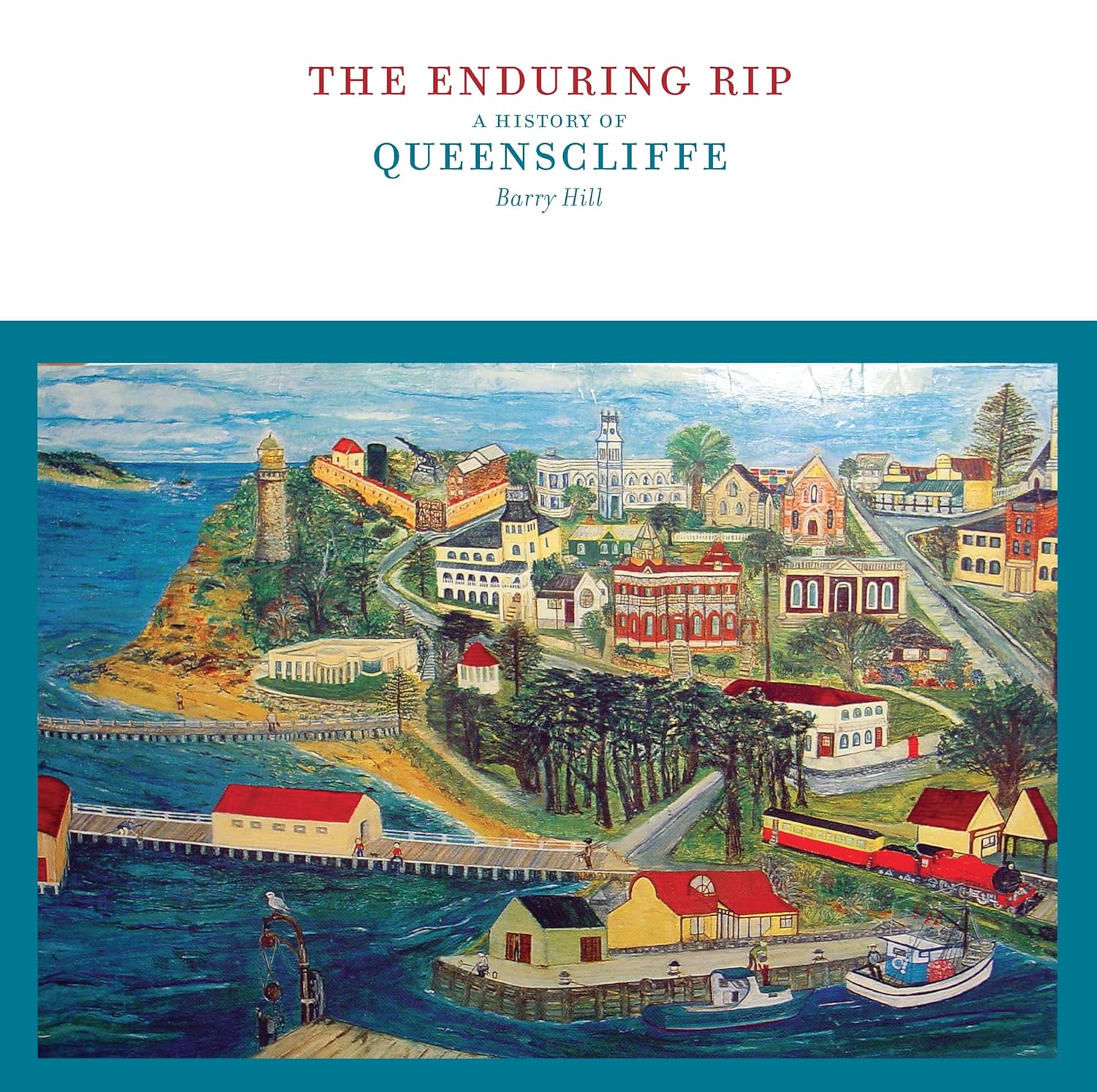 The Enduring Rip: A history of Queenscliffe