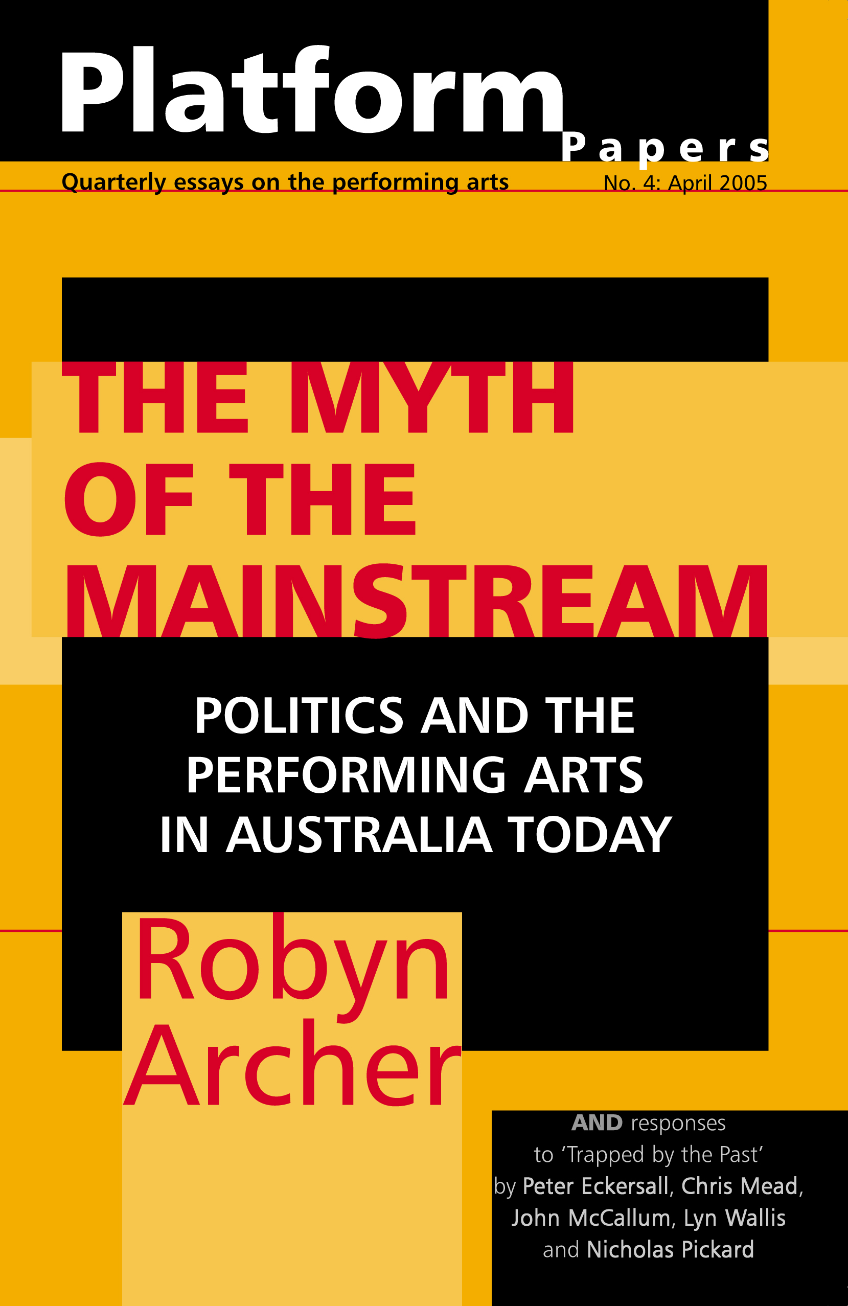 Platform Papers No. 4:: The Myth of the Mainstream: Politics and the performing arts in Australia