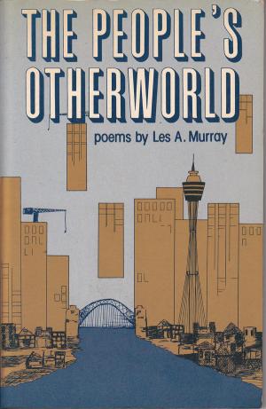 The People's Underworld by Les Murray