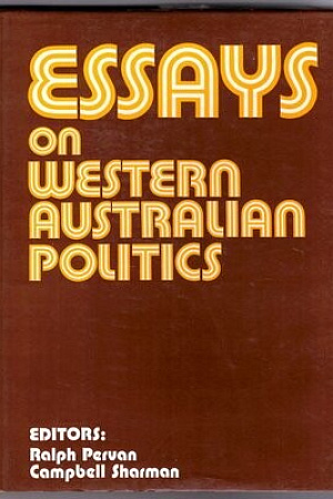 Geoffrey Williams reviews 'Essays on Western Australian Politics' by Ralph Pervan