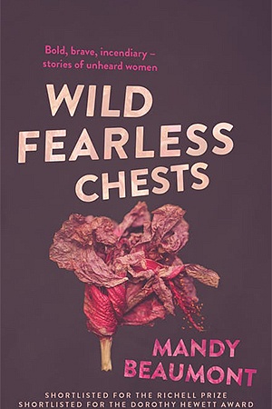 Wild Fearless Chests (Hachette, $28.99 pb, 212 pp)