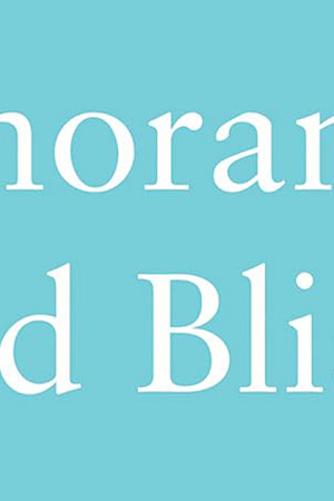 Bain Attwood reviews ‘Ignorance and Bliss: On wanting not to know’ by Mark Lilla Bain Attwood reviews ‘Ignorance and Bliss: On wanting not to know’ by Mark Lilla