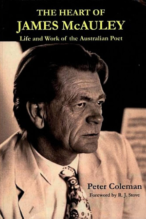 Gerard Windsor reviews 'The Heart of James McAuley' by Peter Coleman