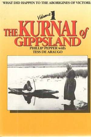 Patrick Morgan reviews ‘The Kurnai of Gippsland’ by Phillip Pepper and Tess De Araugo