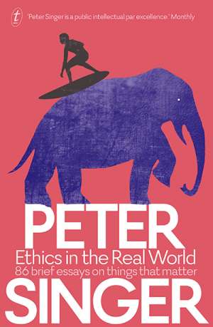 Ben Brooker reviews &#039;Ethics in the Real World: 86 brief essays on things that matter&#039; by Peter Singer