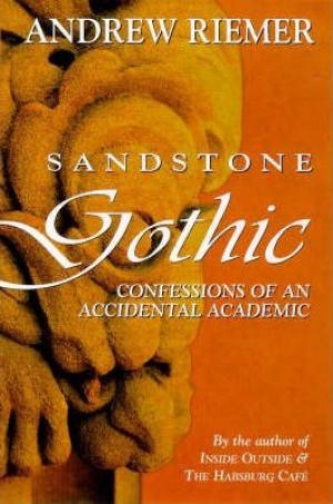 David McCooey reviews &#039;Sandstone Gothic: Confessions of an accidental academic&#039; by Andrew Riemer