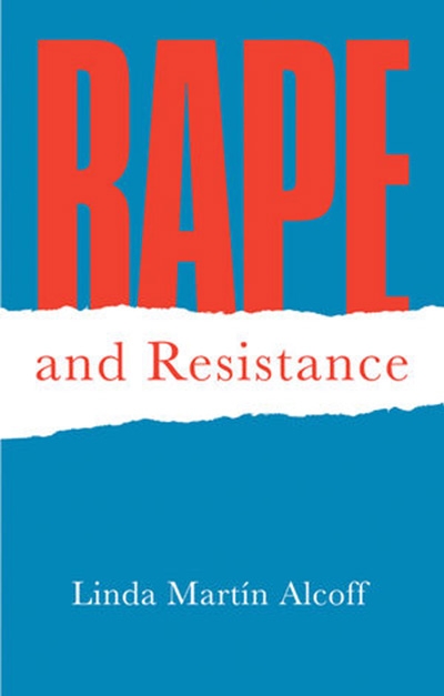 Alecia Simmonds reviews &#039;Rape and Resistance: Understanding the complexities of sexual violation&#039; by Linda Martín Alcoff