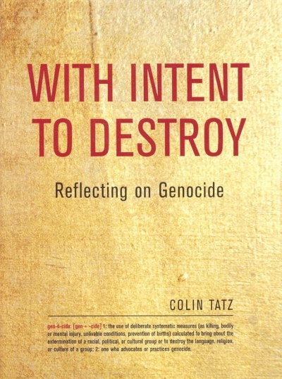 Raimond Gaita reviews ‘With Intent to Destroy: Reflecting on genocide’ by Colin Tatz