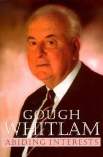 Gerard Henderson reviews &#039;Abiding Interests&#039; by Gough Whitlam