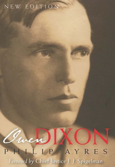 Tony Blackshield reviews ‘Owen Dixon’ by Philip Ayres