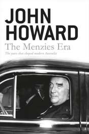 James Walter reviews 'The Menzies Era: The years that shaped modern Australia' by John Howard