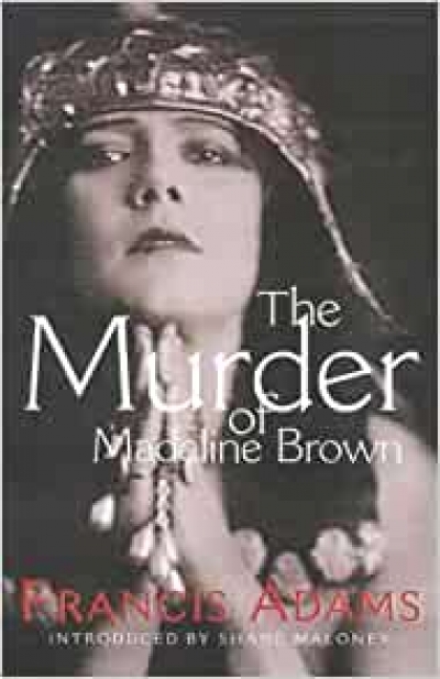 Miriam Manne reviews &#039;The Murder of Madeline Brown&#039; by Francis Adams
