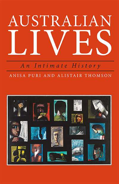 Agnes Nieuwenhuizen reviews &#039;Australian Lives: An intimate history&#039; by Anisa Puri and Alistair Thomson