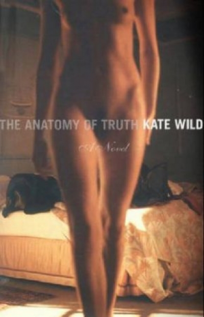 Carolyn Tétaz reviews ‘The Anatomy of Truth’ by Kate Wild