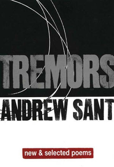 Paul Hetherington reviews ‘Tremors: New and selected poems’ by Andrew Sant