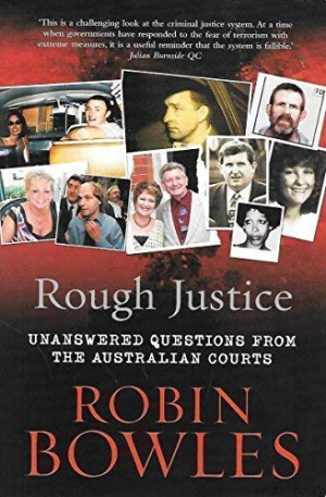 Grant Bailey reviews &#039;Rough Justice: Unanswered questions from the Australian courts&#039; by Robin Bowles