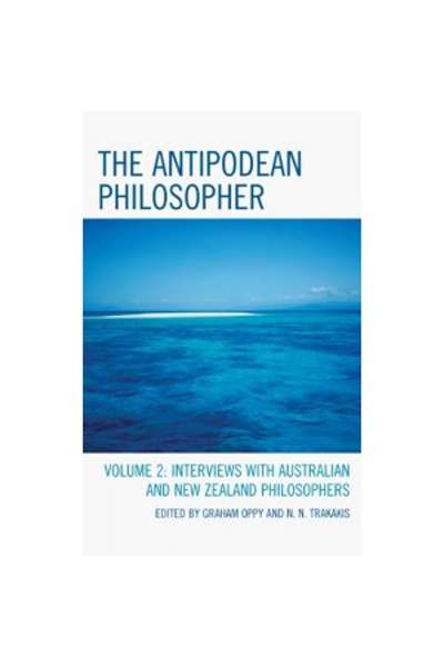 Craig Taylor reviews &#039;The Antipodean Philosopher, Volume 2: Interviews with Australian and New Zealand Philosophers&#039; edited by Graham Oppy and N.N. Trakakis