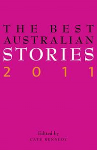 Ruth Starke reviews 'The Best Australian Stories 2011' edited by Cate Kennedy