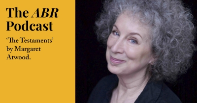 #4 The ABR Podcast: &#039;The Testaments&#039; by Margaret Atwood, reviewed by Beejay Silcox