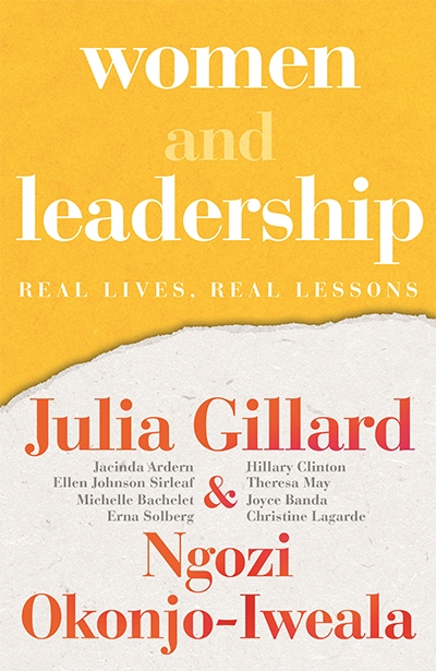 Megan Clement reviews &#039;Women and Leadership: Real lives, real lessons&#039; by Julia Gillard and Ngozi Okonjo-Iweala