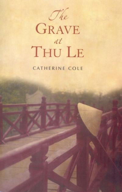 Thuy On reviews ‘The Grave at Thu Le’ by Catherine Cole