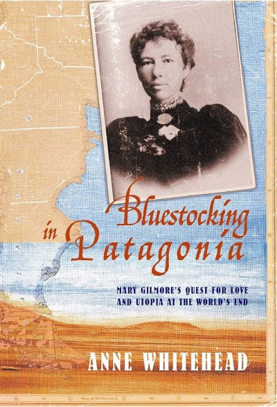 Jennifer Strauss reviews ‘Bluestocking in Patagonia’ by Anne Whitehead