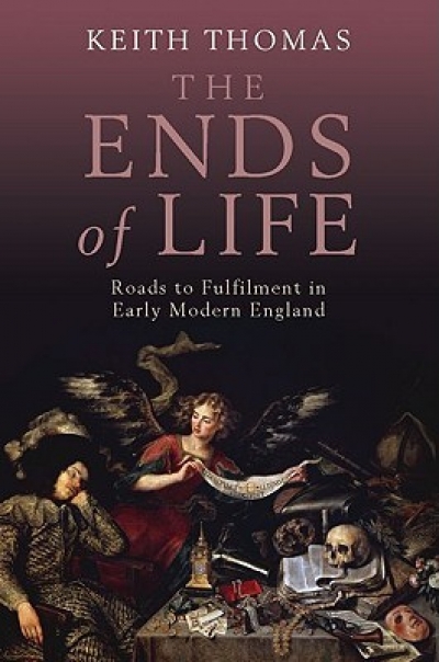 Wilfrid Prest reviews &#039;The Ends Of Life: Roads To Fulfilment In Early Modern England&#039; by Keith Thomas