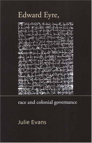 Kay Schaffer reviews &#039;Edward Eyre: Race and Colonial Governance&#039; by Julie Evans