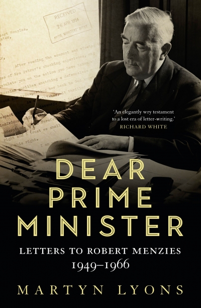 Brenda Niall reviews &#039;Dear Prime Minister: Letters to Robert Menzies, 1949–1966&#039; by Martyn Lyons