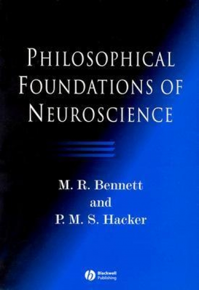 Damian Grace reviews ‘Philosophical Foundations of Neuroscience’ by M.R. Bennett and P.M.S. Hacker