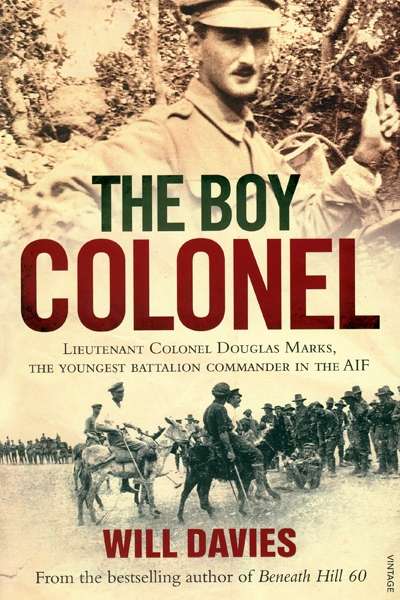 Jo Scanlan reviews &#039;The Boy Colonel: Lieutenant Colonel Douglas Marks, the Youngest Battalion Commander in the AIF&#039; by Will Davies