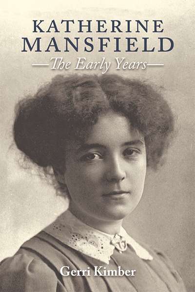 Ann-Marie Priest reviews &#039;Katherine Mansfield: The early years&#039; by Gerri Kimber
