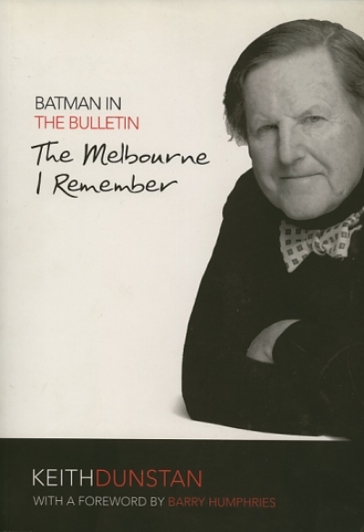 John Rickard reviews ‘Batman in the Bulletin: The Melbourne I remember’ by Keith Dunstan