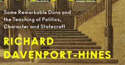 Glyn Davis reviews &#039;History in the House: Some remarkable dons and the teaching of politics, character and statecraft&#039; by Richard Davenport-Hines