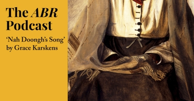 #6 The ABR Podcast: &#039;Nah Doongh&#039;s Song&#039; by Grace Karskens