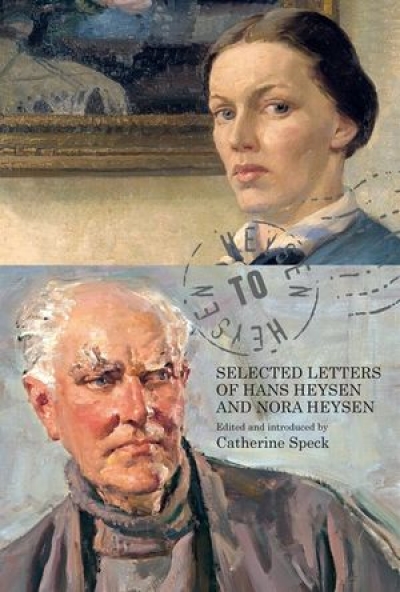 Christopher Menz reviews &#039;Heysen to Heysen: Selected Letters of Hans Heysen and Nora Heysen&#039; edited by Catherine Speck