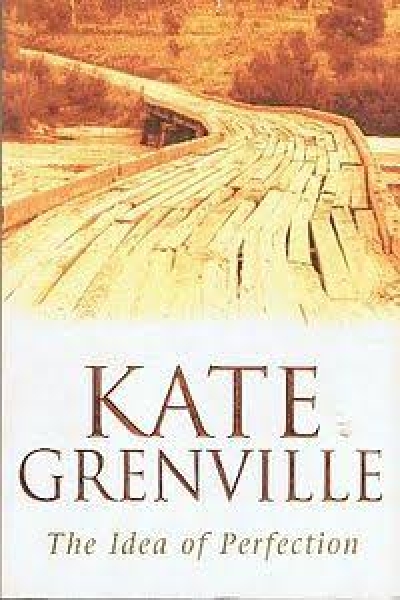 Don Anderson reviews &#039;The Idea of Perfection&#039; by Kate Grenville